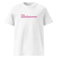 Front view of the Dog Motherrrrr Organic Cotton Tee in white.